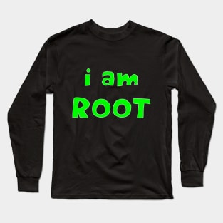 I Am Root - Geeky Slogan Long Sleeve T-Shirt